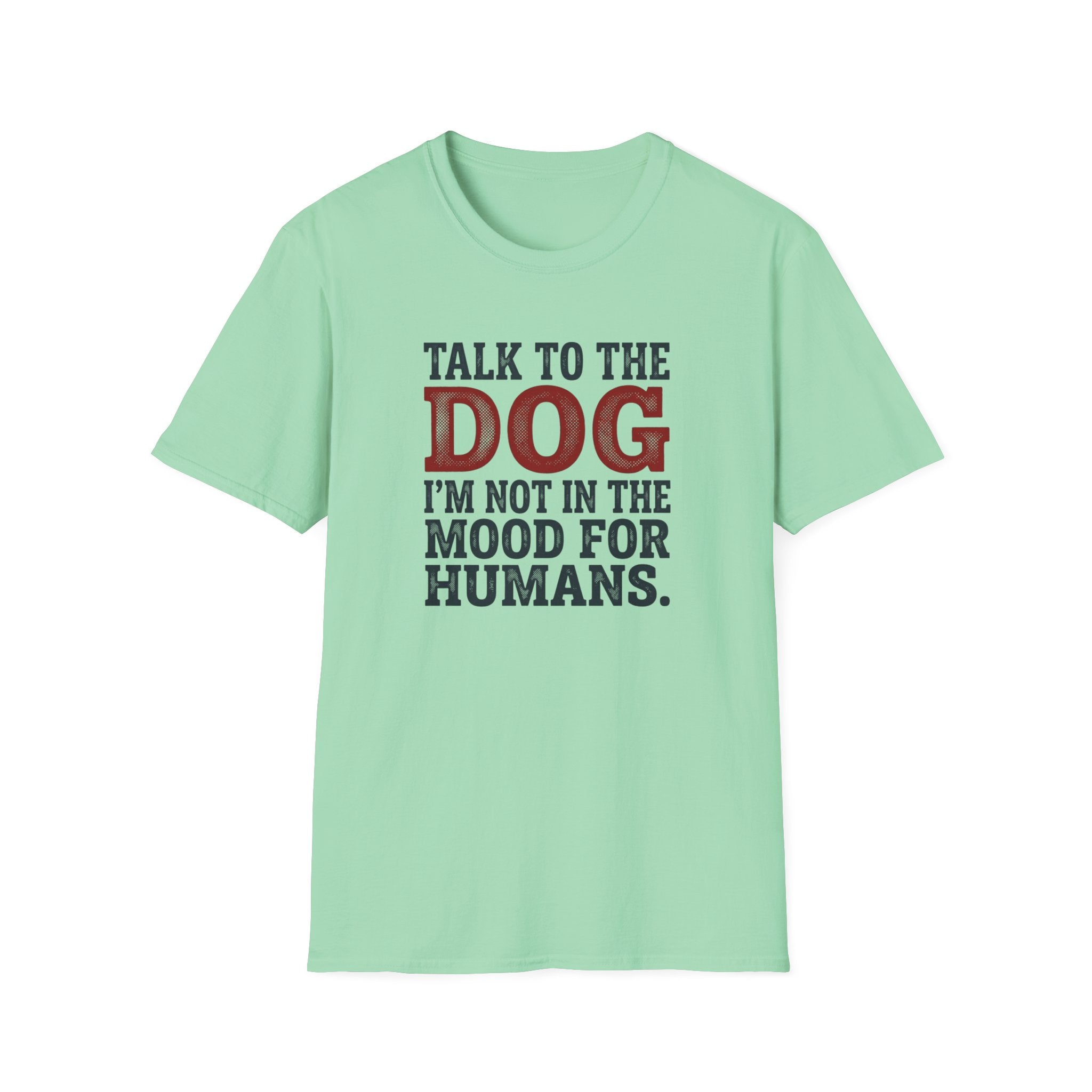 Talk to the dog T-Shirt