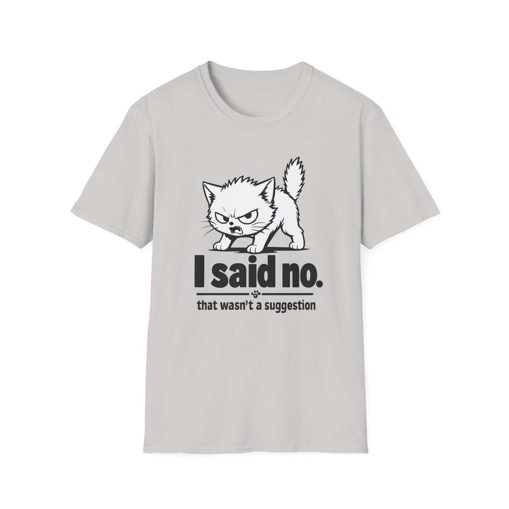 I Said No T-Shirt