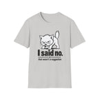I Said No T-Shirt