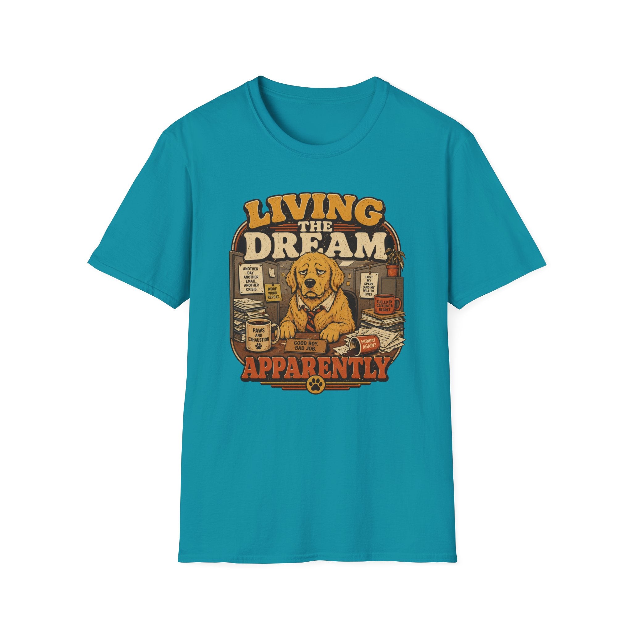 Living the dream, apparently T-Shirt