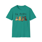 DOG - ew, people T-Shirt