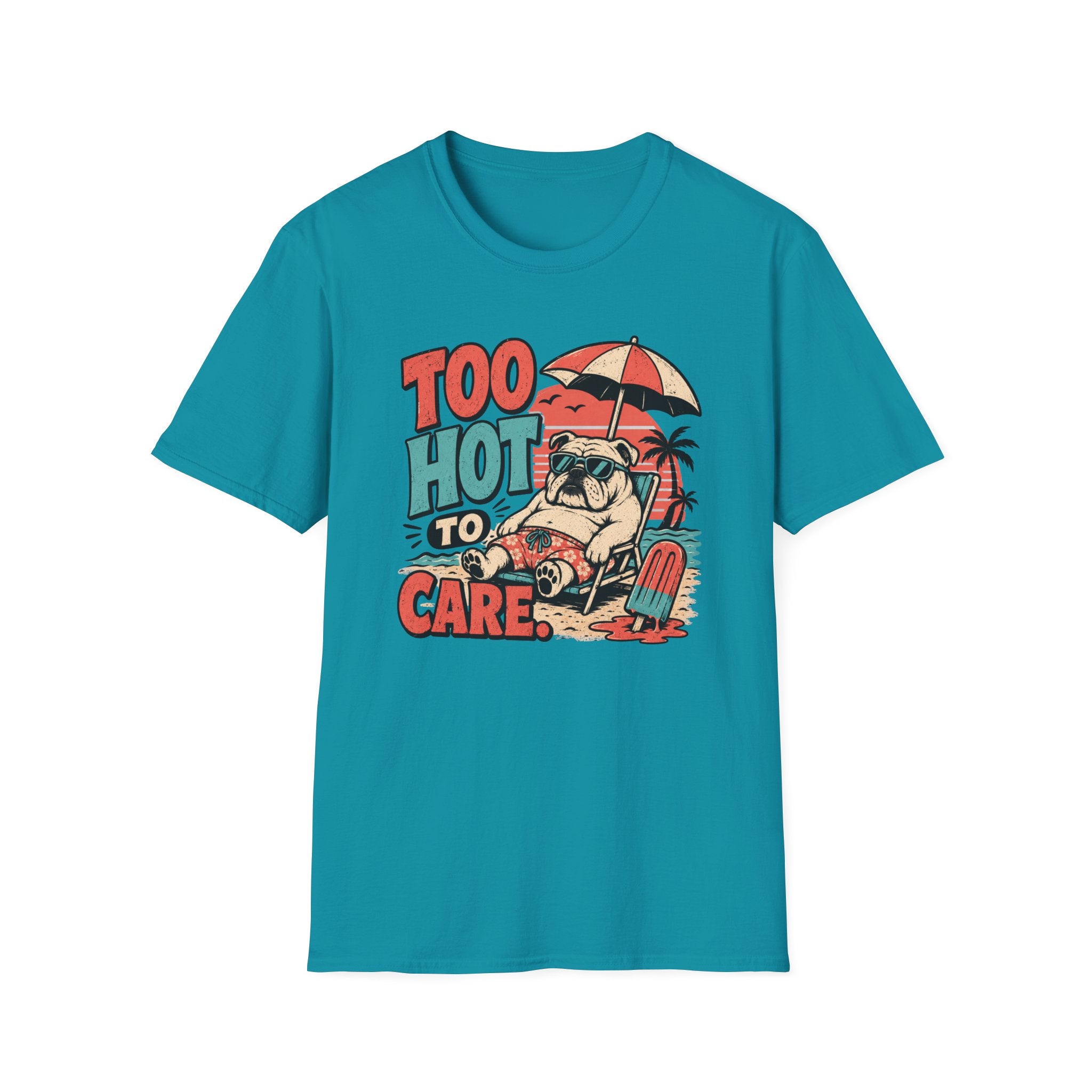 Too hot to care T-Shirt