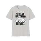 Social battery dead T-Shirt