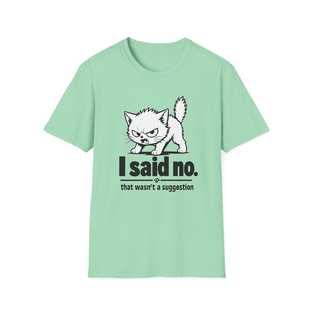 I Said No T-Shirt