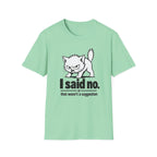I Said No T-Shirt