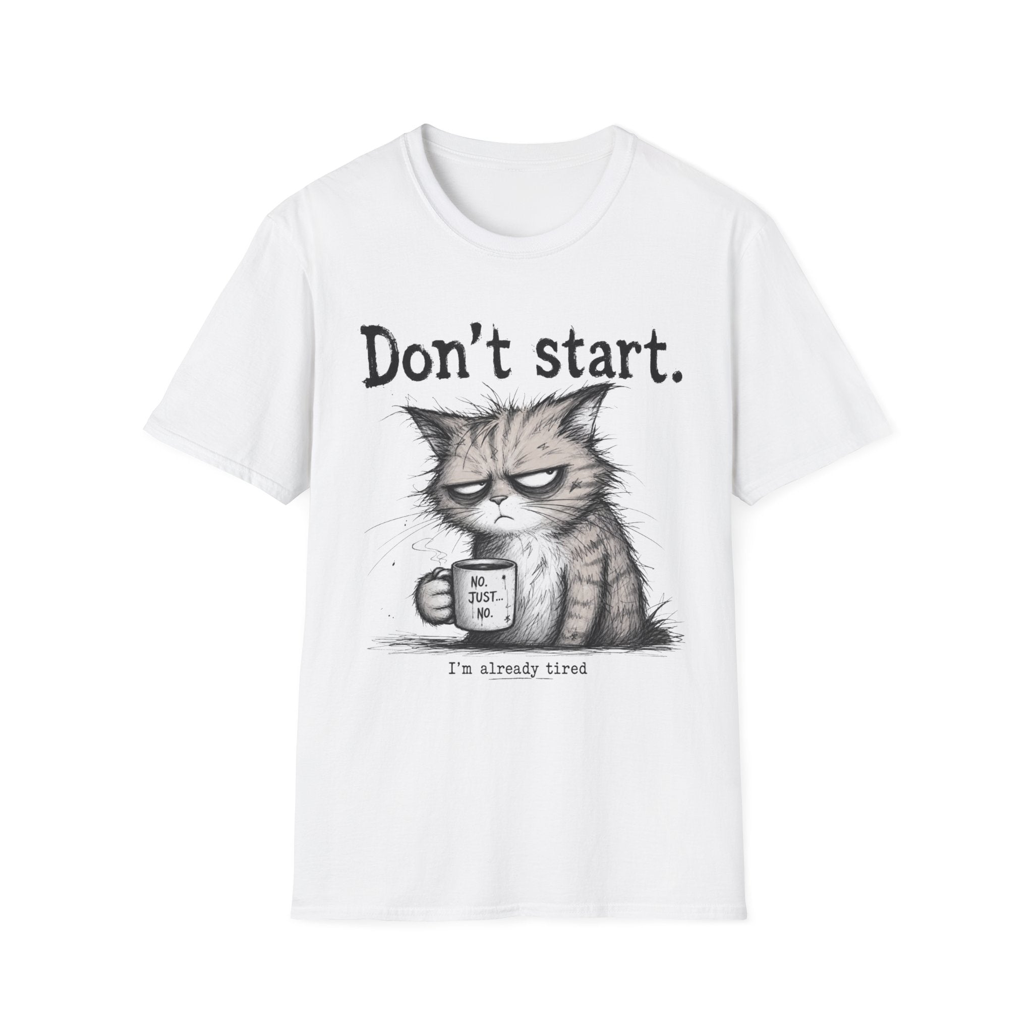 Don`t start, cat T-Shirt