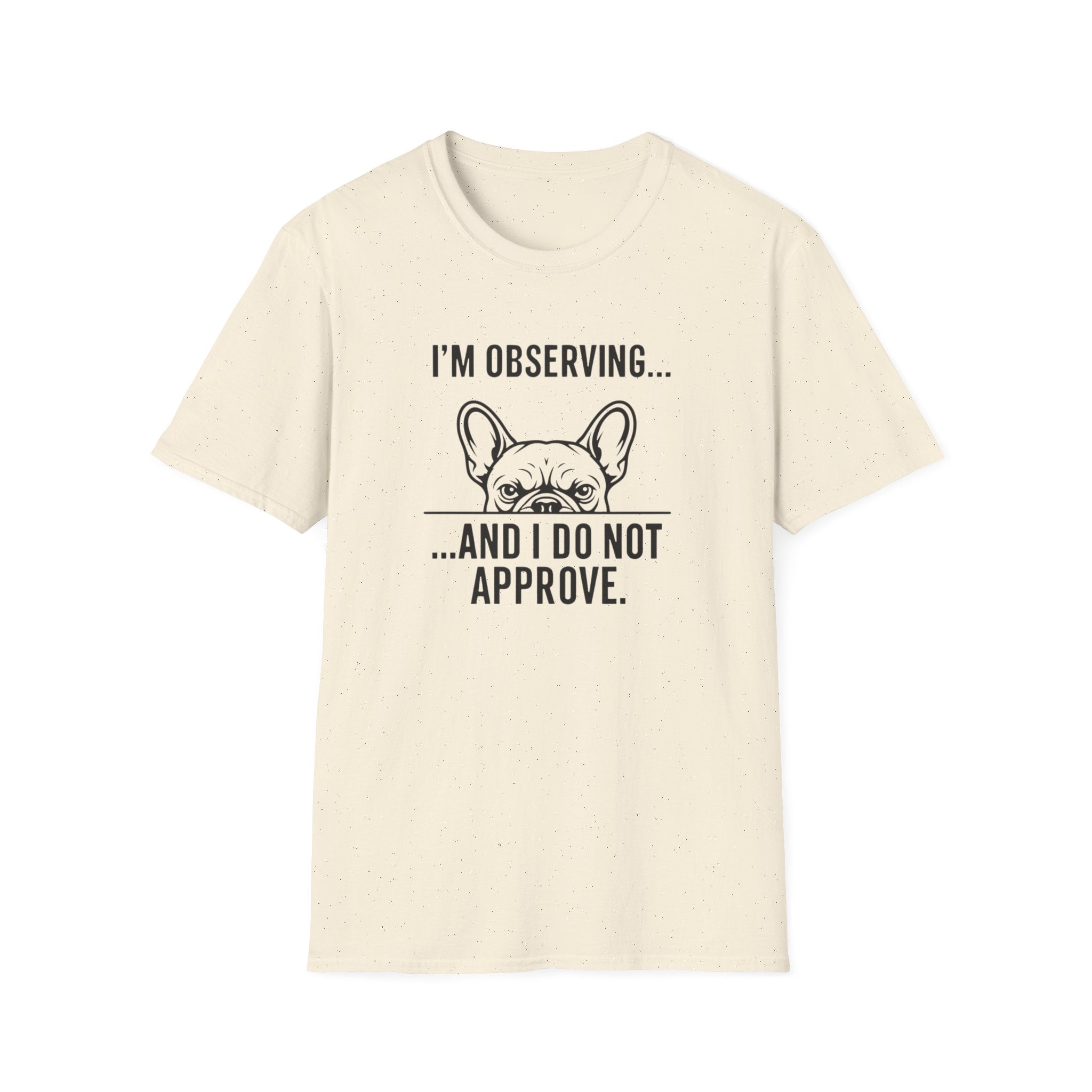 I’m observing and I do not approve T-Shirt