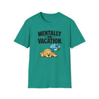 Mentally on vacation T-Shirt