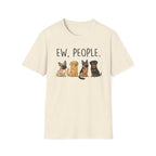 DOG - ew, people T-Shirt