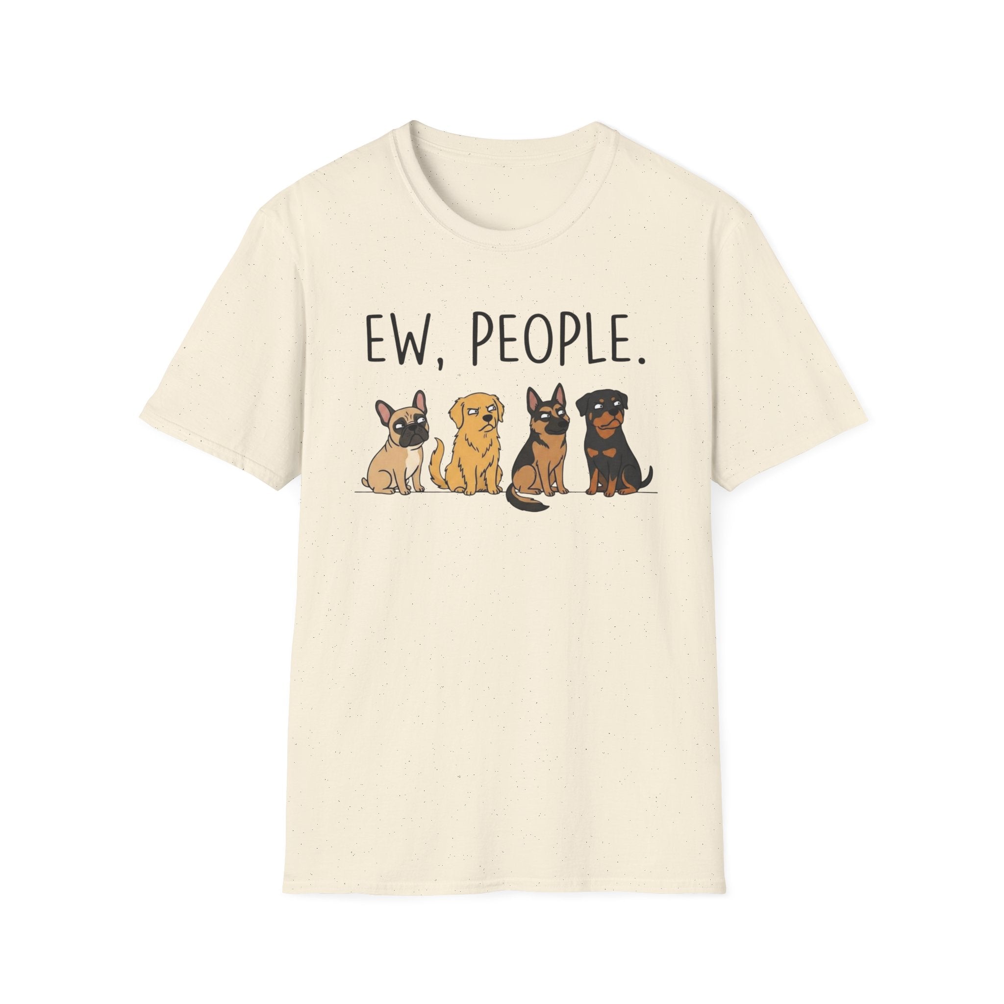 DOG - ew, people T-Shirt