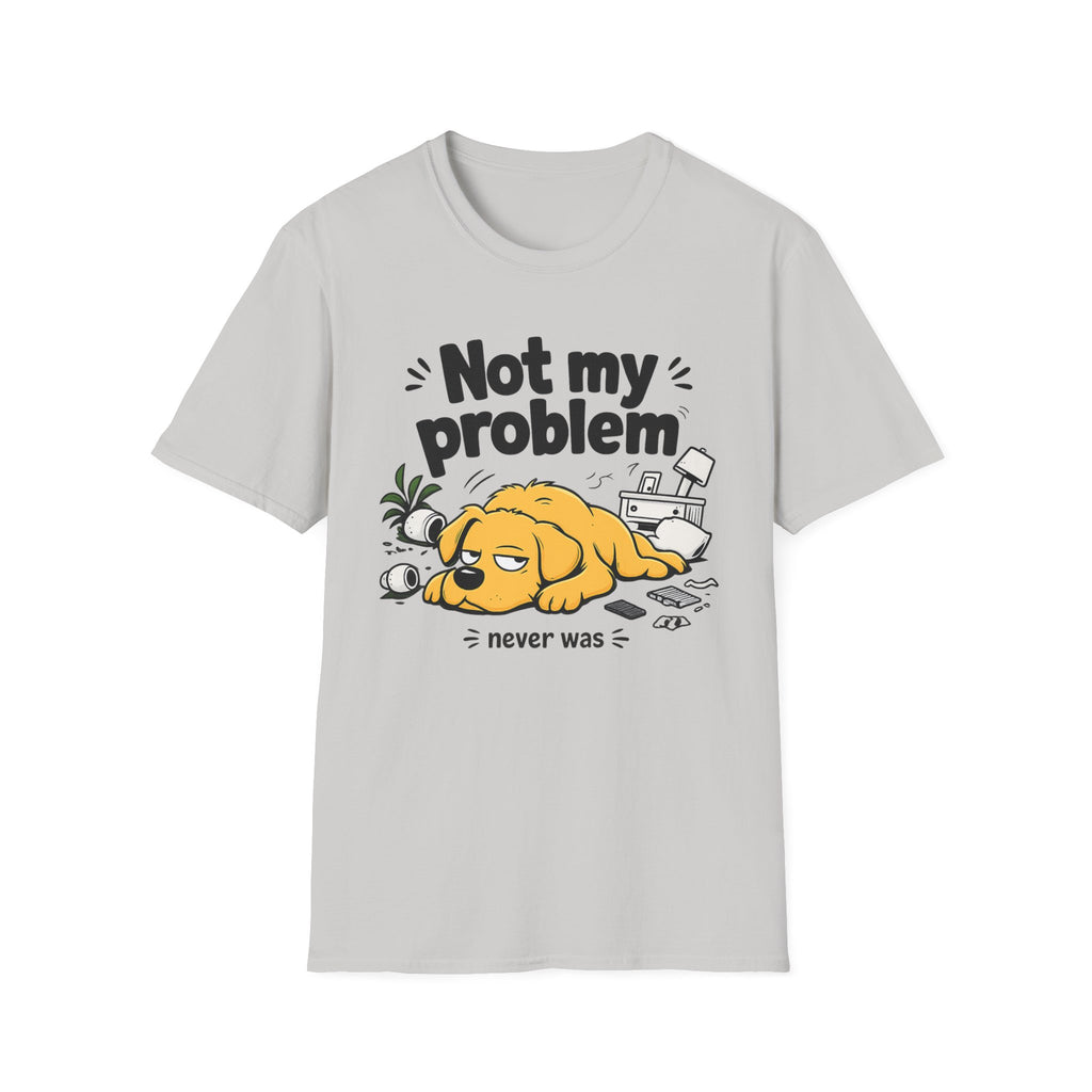 Not My Problem T-Shirt