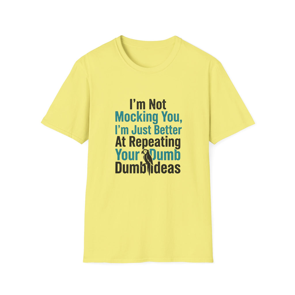 I’m Not Mocking You T-Shirt