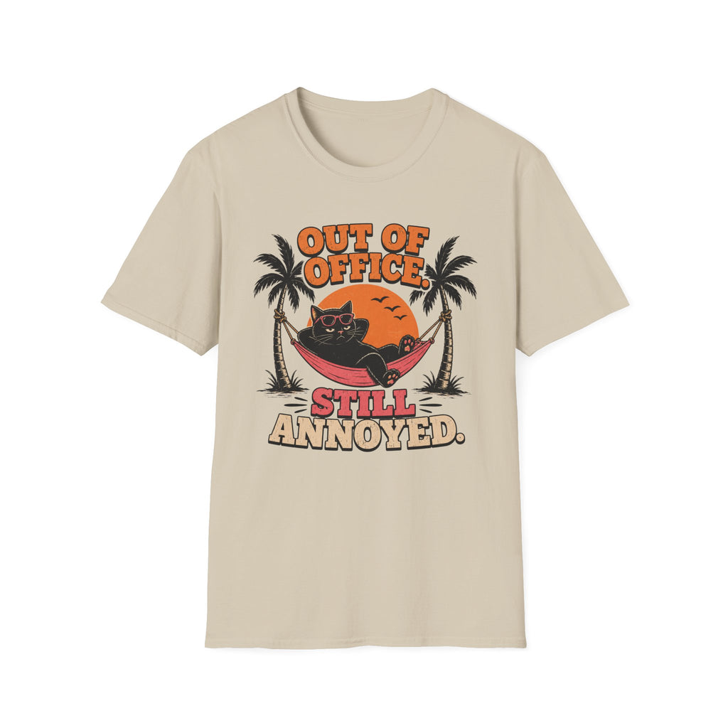 Out of office, still annoyed T-Shirt