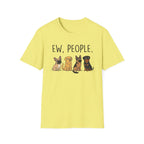DOG - ew, people T-Shirt