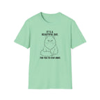 It's a beautiful day T-Shirt