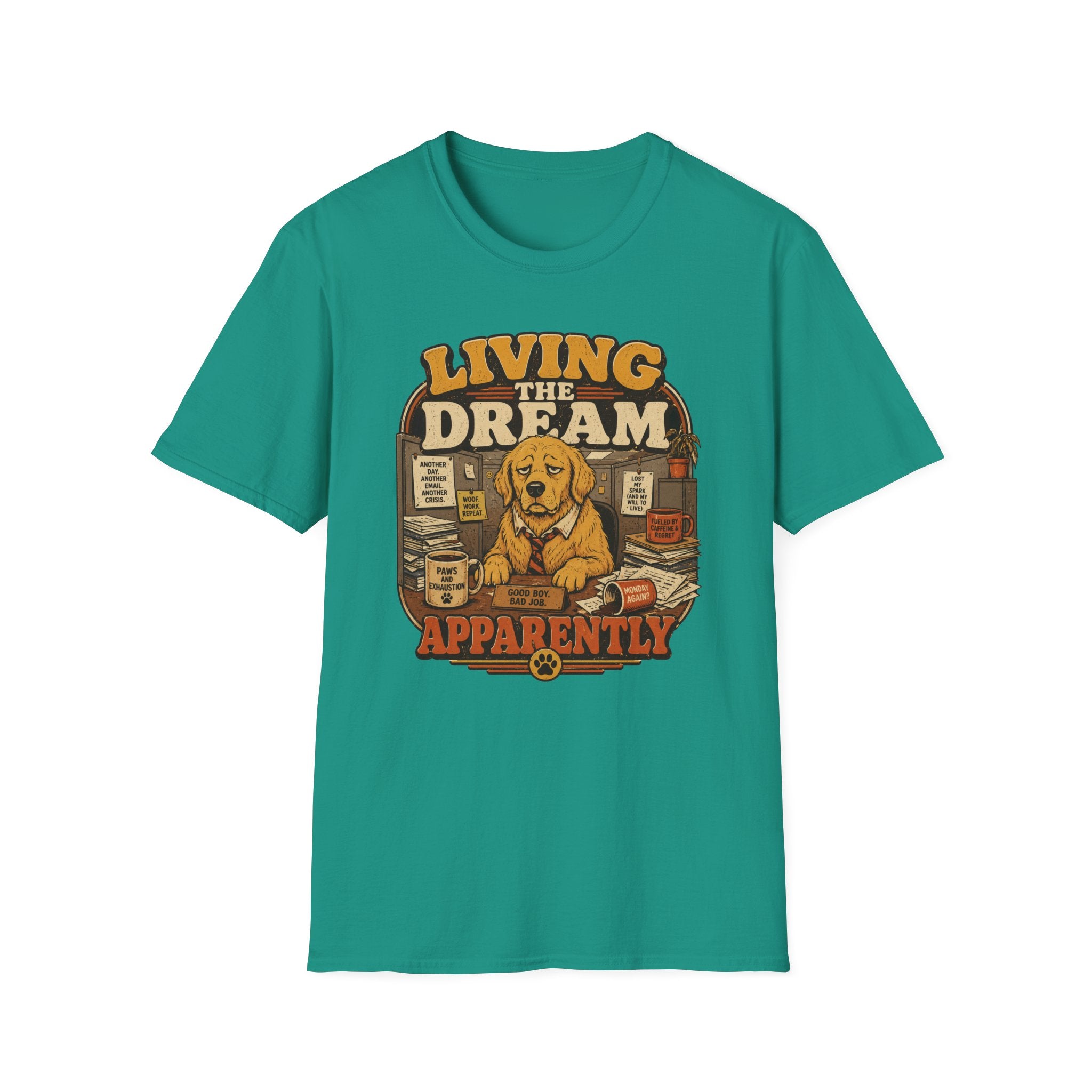Living the dream, apparently T-Shirt