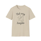 Not  very ladylike T-Shirt