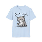 Don`t start, cat T-Shirt
