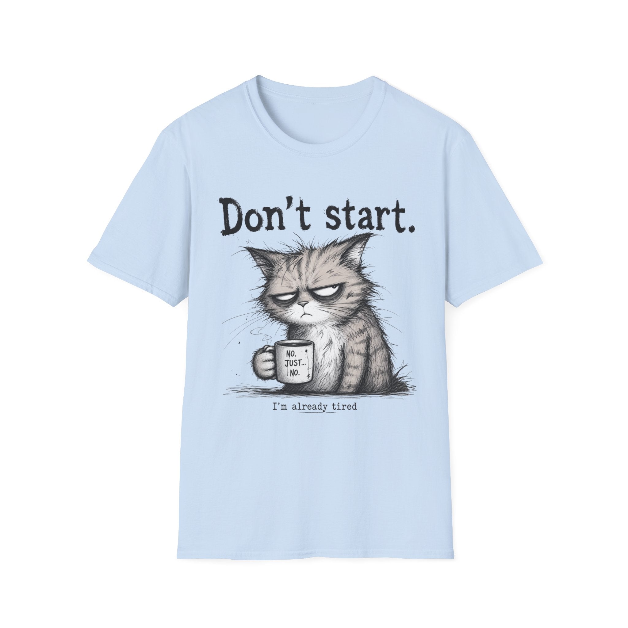 Don`t start, cat T-Shirt