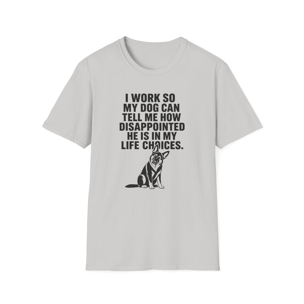 My dog judges my life choices T-Shirt