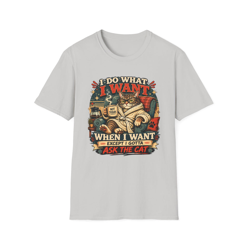 I do what I want T-Shirt