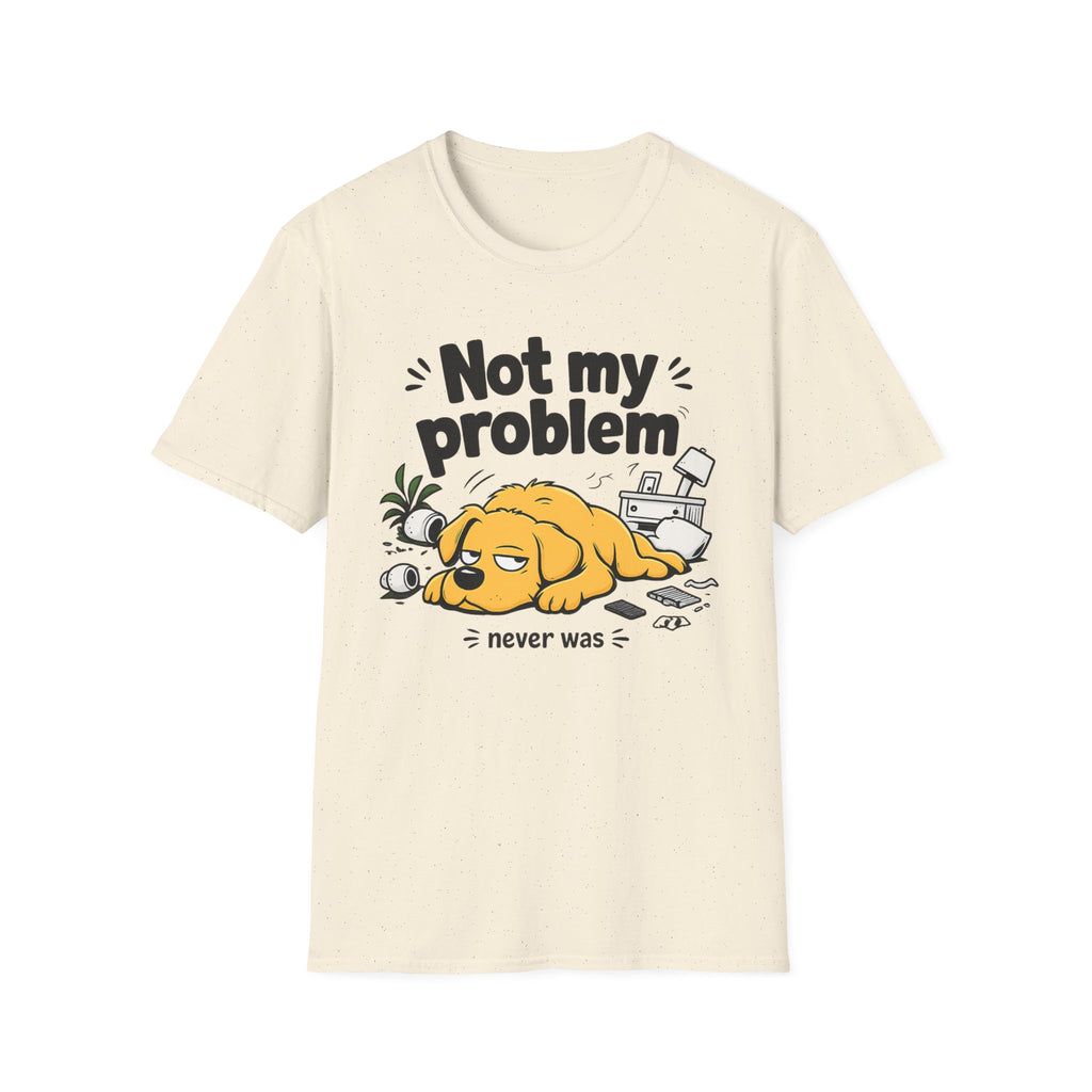 Not My Problem T-Shirt
