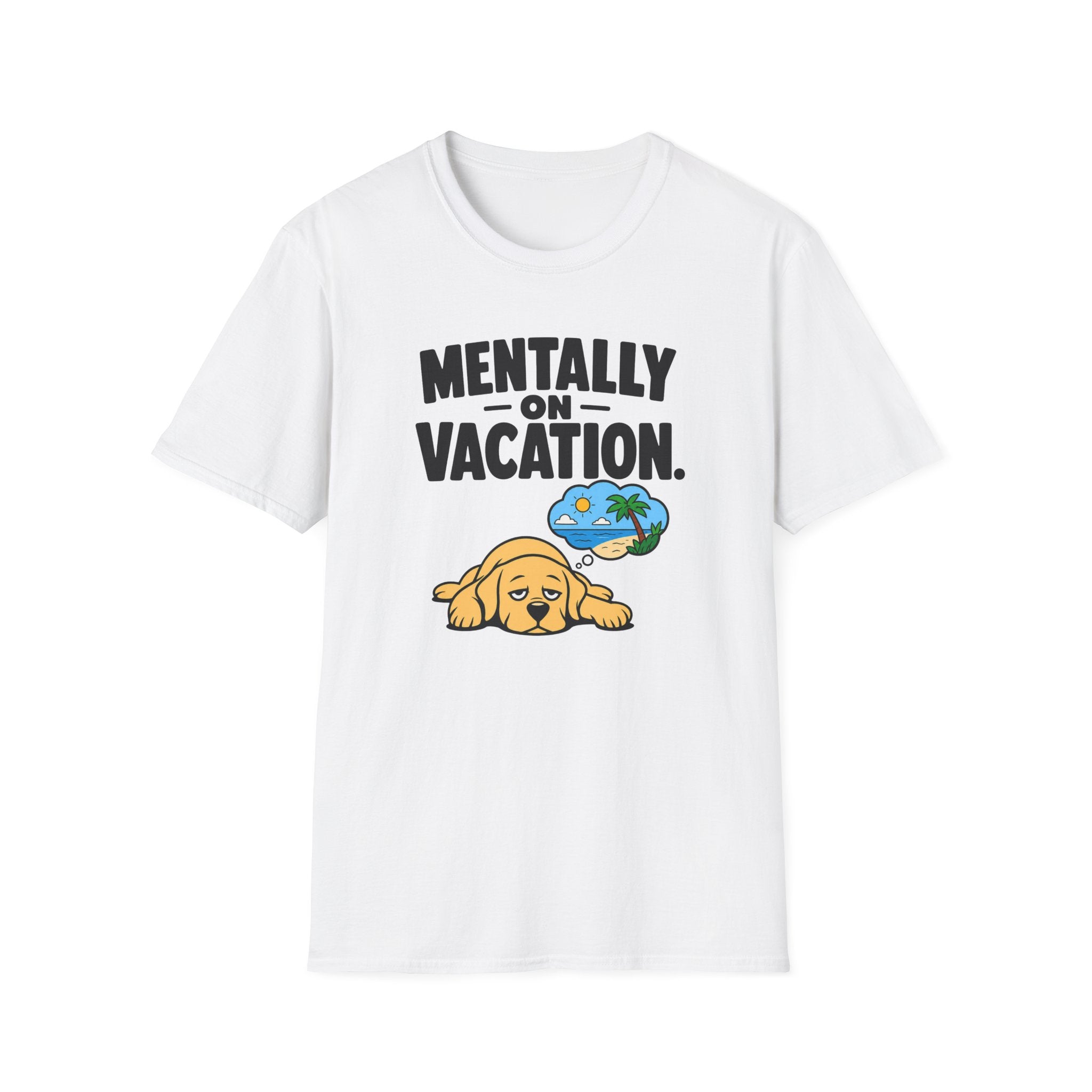 Mentally on vacation T-Shirt