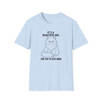 It's a beautiful day T-Shirt