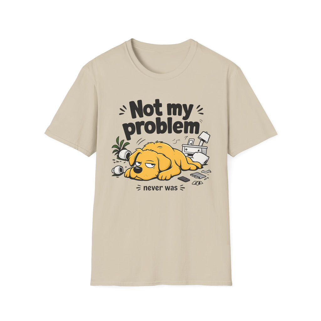 Not My Problem T-Shirt
