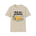 Not My Problem T-Shirt