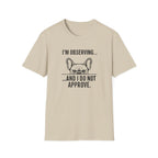 I’m observing and I do not approve T-Shirt