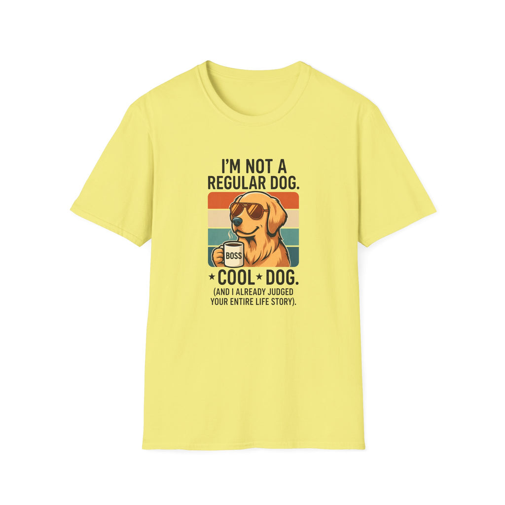 I`m not a regular dog T-Shirt