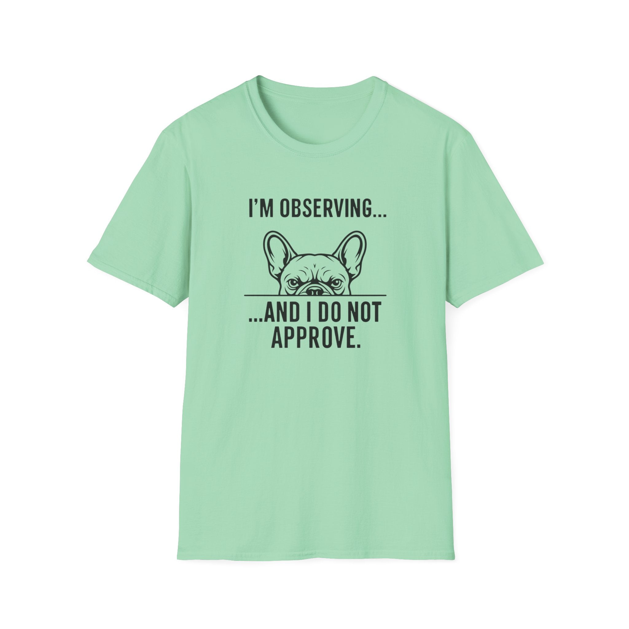 I’m observing and I do not approve T-Shirt