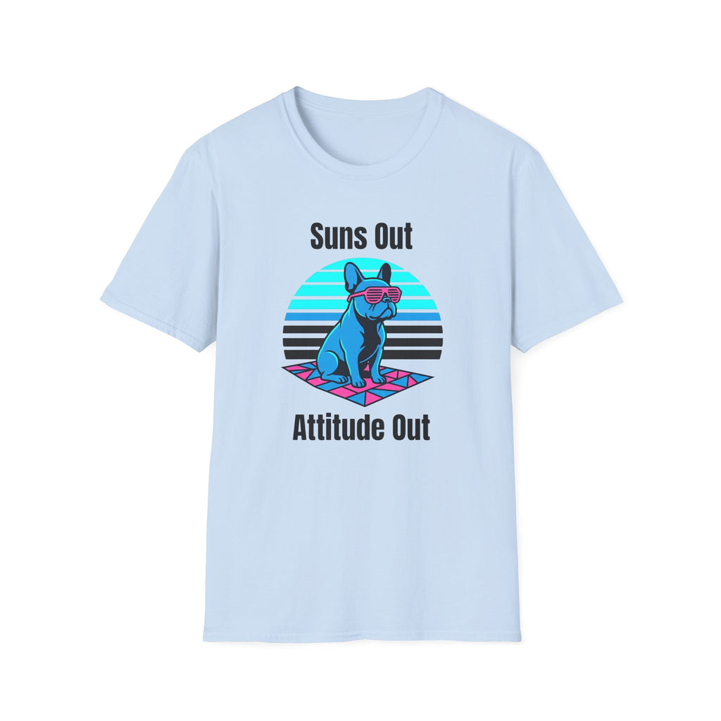 Suns Out. Attitude Out T-Shirt