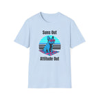 Suns Out. Attitude Out T-Shirt