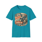 I work hard T-Shirt
