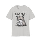 Don`t start, cat T-Shirt