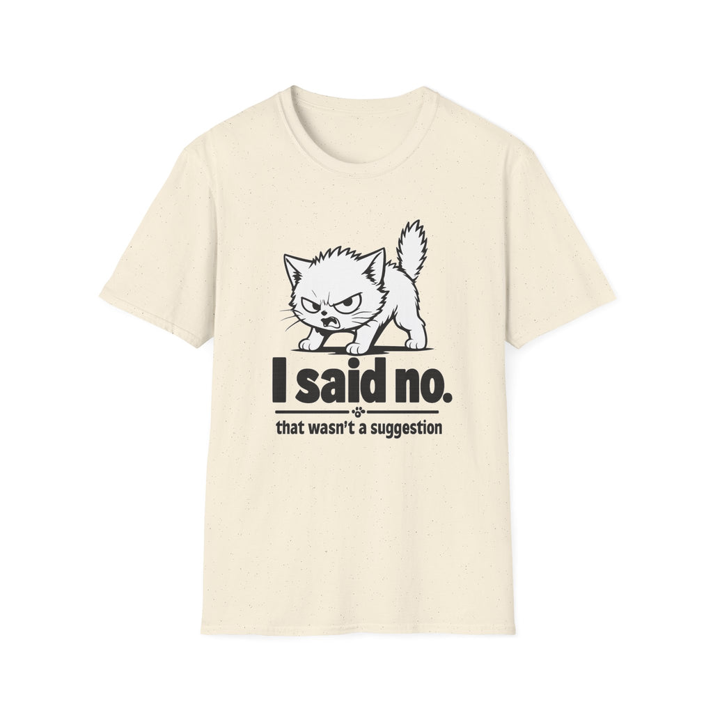 I Said No T-Shirt