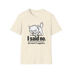 I Said No T-Shirt