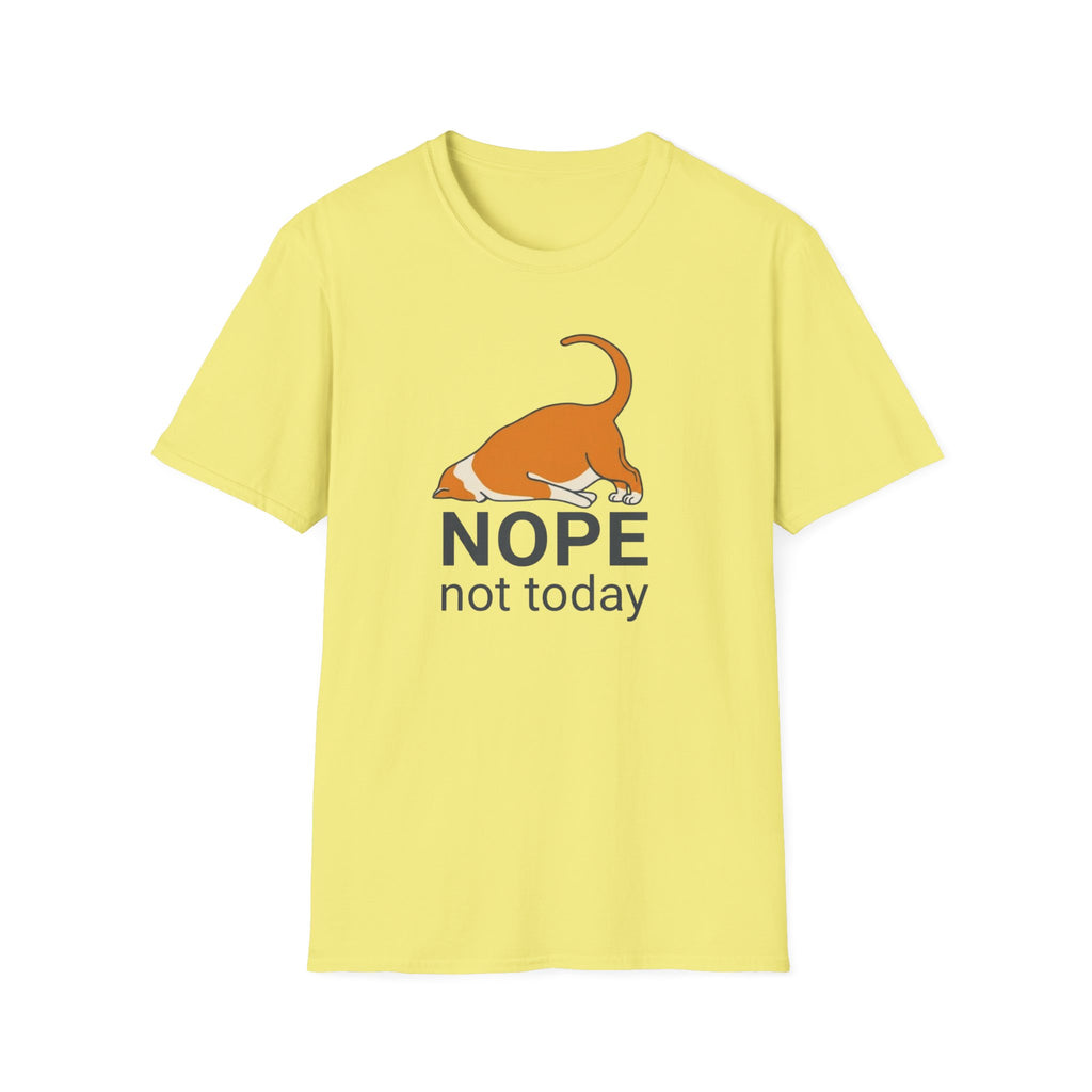 Nope, not today T-Shirt
