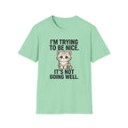I'm trying to be nice T-Shirt