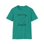 Not  very ladylike T-Shirt