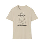 It's a beautiful day T-Shirt