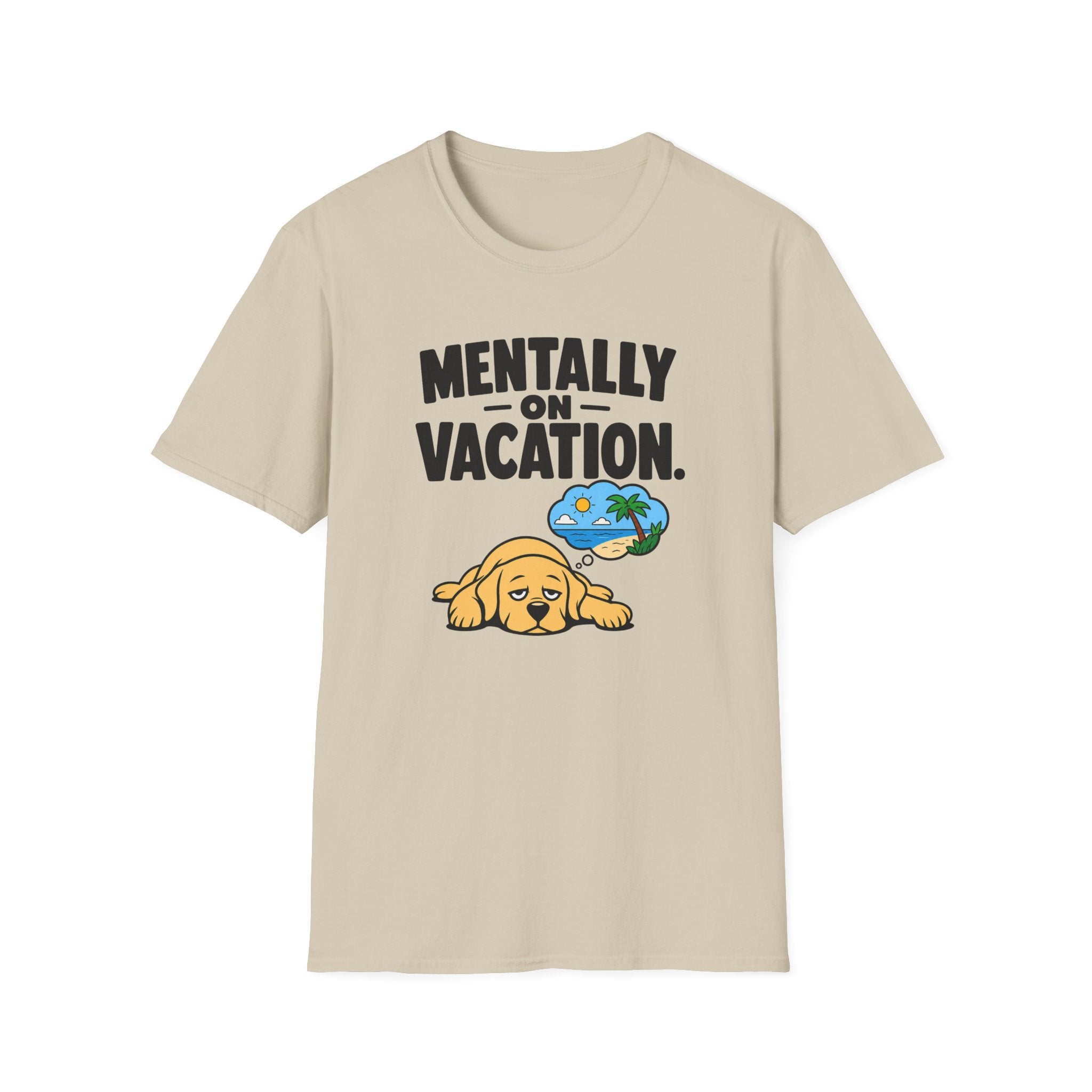 Mentally on vacation T-Shirt