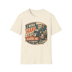 I work hard T-Shirt