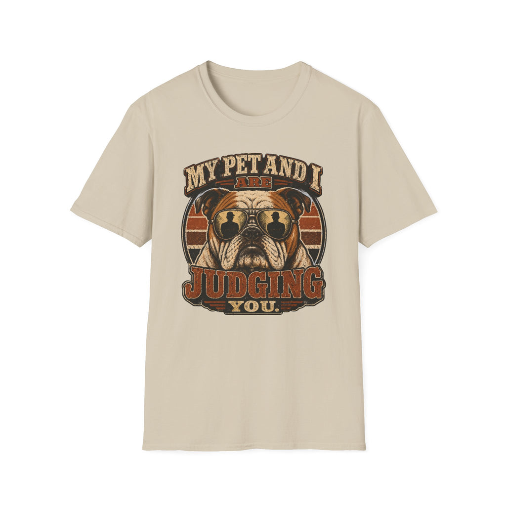 My pet and I are judging you T-Shirt