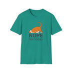 Nope, not today T-Shirt