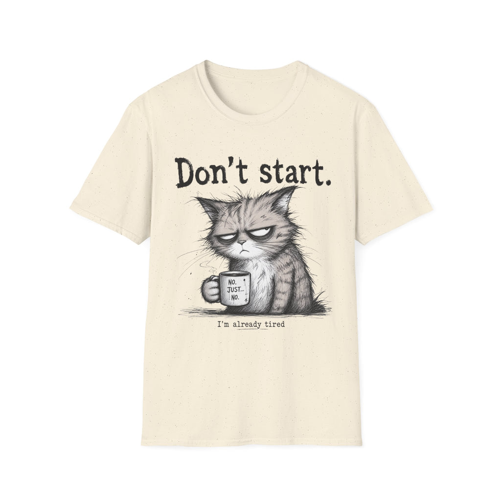 Don`t start, cat T-Shirt