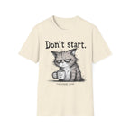 Don`t start, cat T-Shirt
