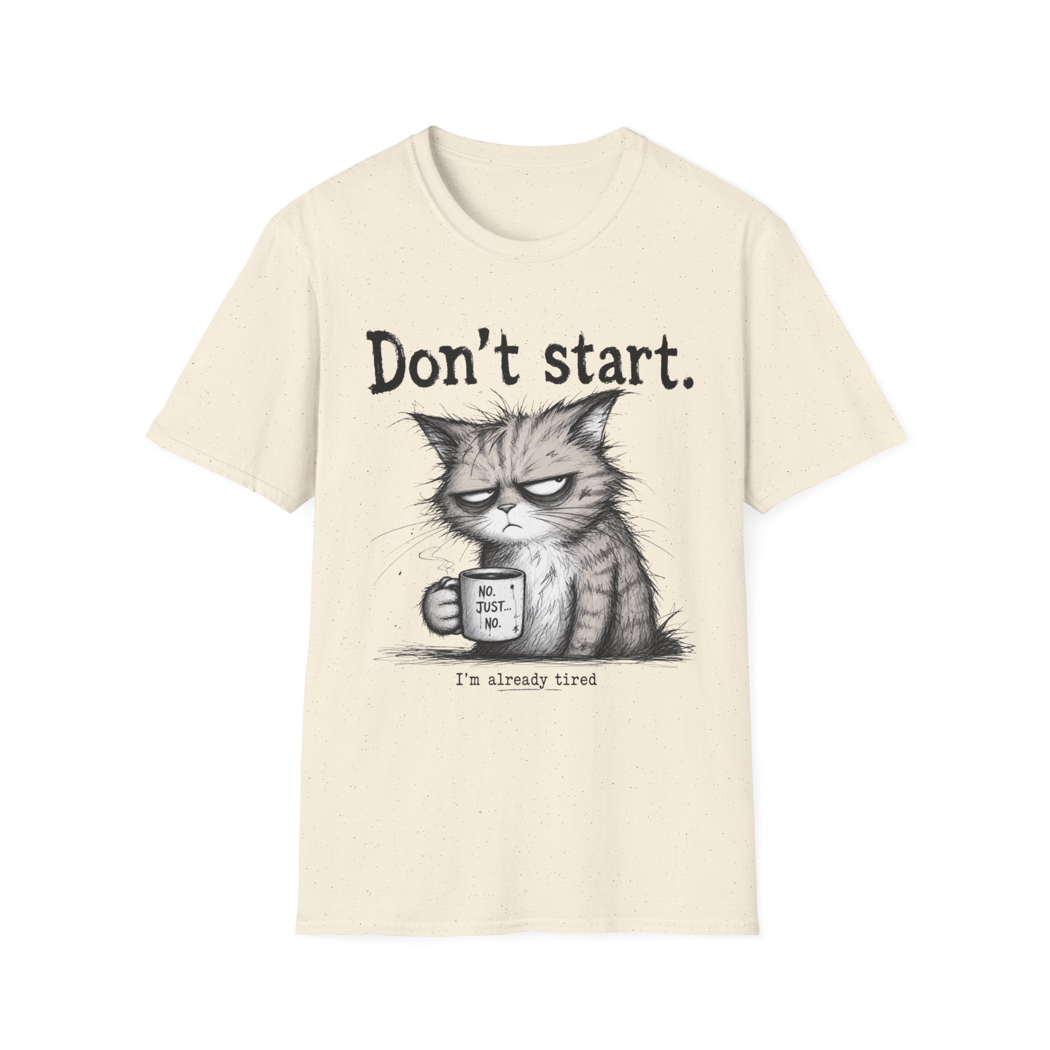 Don`t start, cat T-Shirt